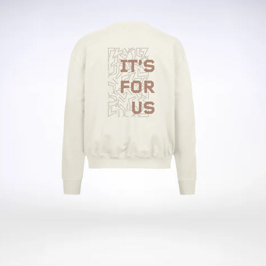 Crewneck It's For Us